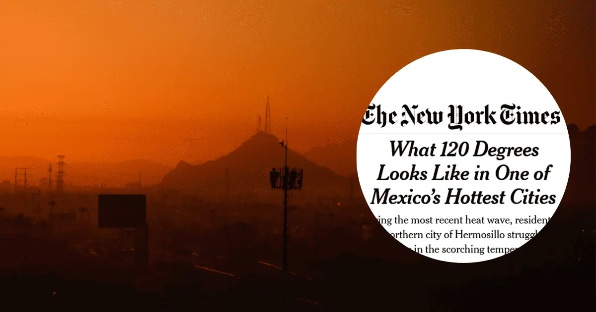 Calor pone a Hermosillo en los ojos del mundo