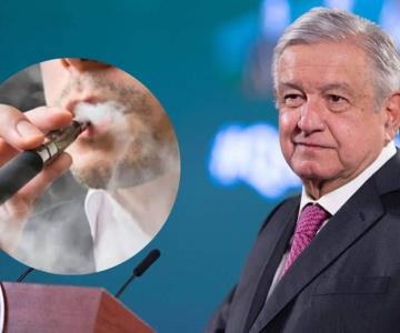 AMLO buscará prohibición de vapeadores en su paquete de reformas