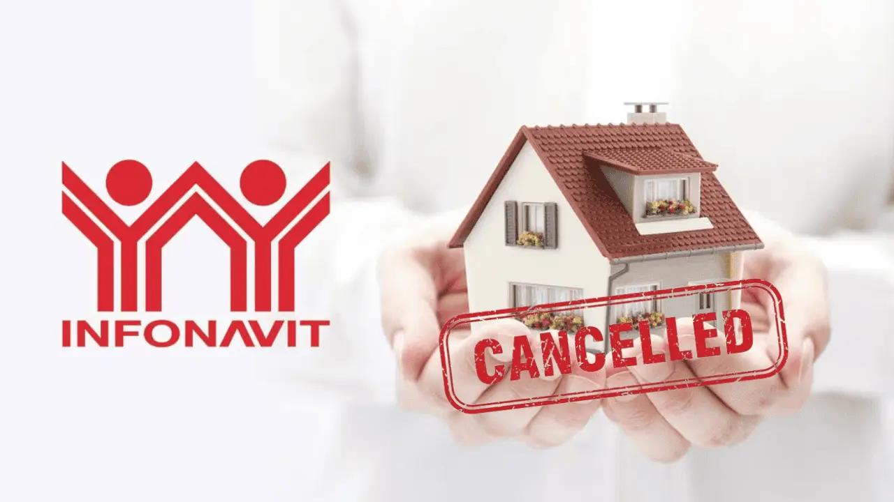 Razones por las que tu crédito Infonavit puede ser cancelado