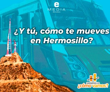 No todos los hermosillenses se mueve en carro particular: HCV