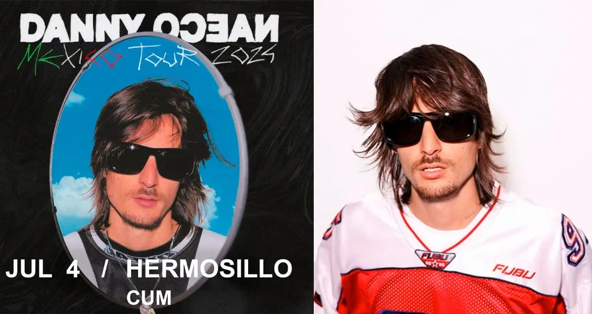 Danny Ocean lanza gran promoción para su concierto en Hermosillo