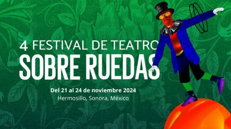 Anuncian el 4to Festival de Teatro Sobre Ruedas en Hermosillo
