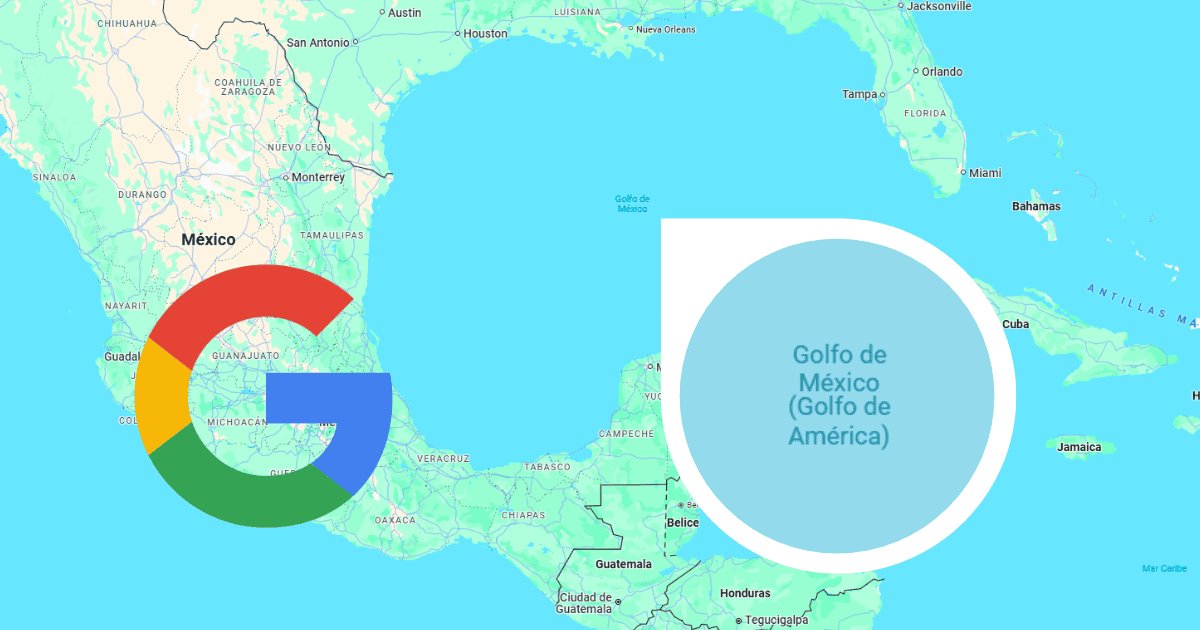 Golfo de América ya es oficial para Google Maps