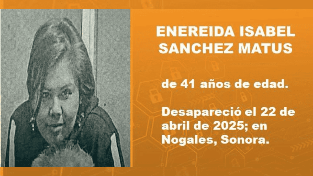 Buscan a Enereida Isabel Sánchez, mujer desaparecida en Nogales