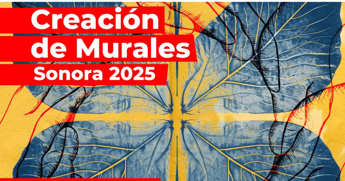 Arma tu propuesta para la convocatoria Creación de Murales Sonora 2025