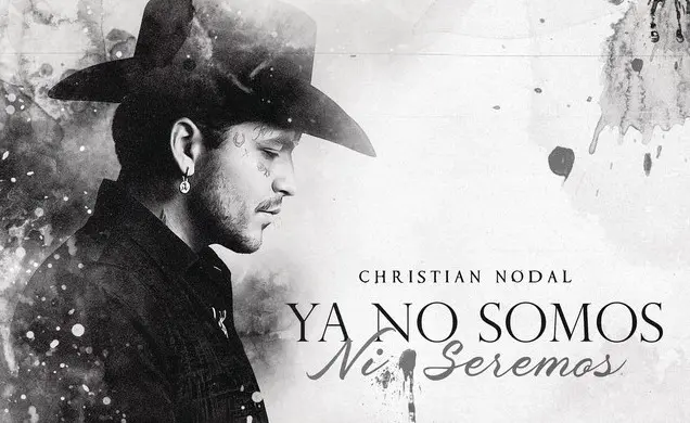 El secreto detrás de Ya no somos ni seremos de Cristian Nodal